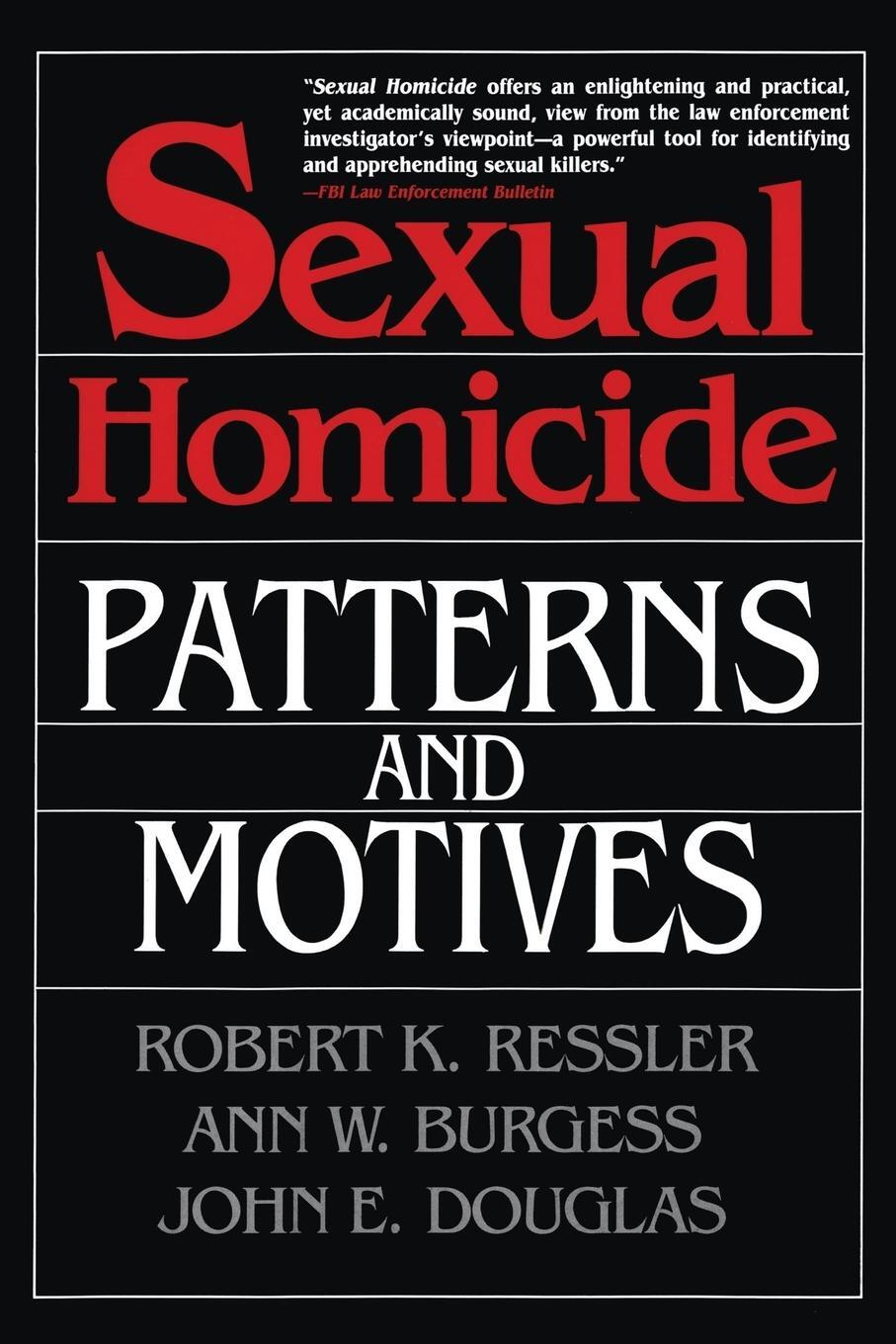 Cover: 9780028740638 | Sexual Homicide | Patterns and Motives- Paperback | Ressler (u. a.)