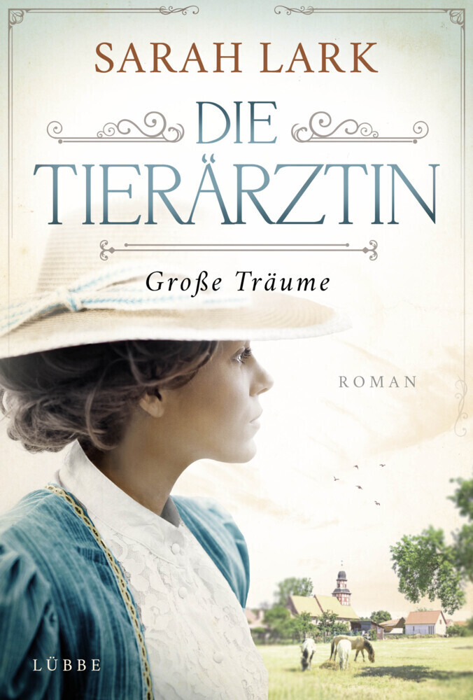 Cover: 9783785727331 | Die Tierärztin - Große Träume | Sarah Lark | Buch | 656 S. | Deutsch