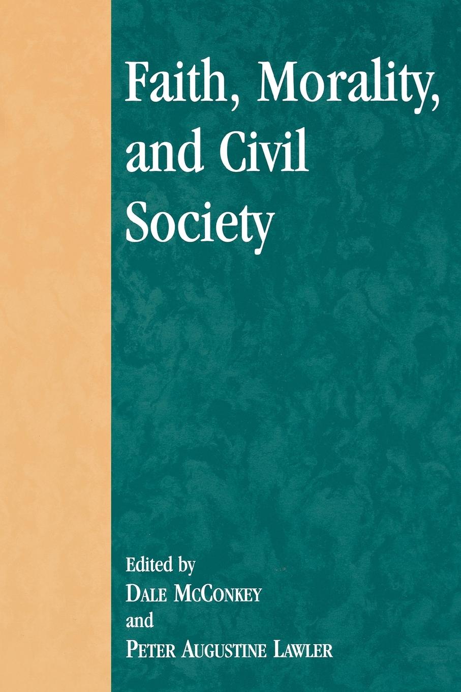 Cover: 9780739104835 | Faith, Morality, and Civil Society | Dale Mcconkey (u. a.) | Buch