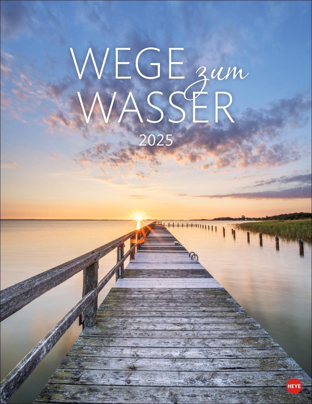 Cover: 9783756405275 | Wege zum Wasser Posterkalender 2025 | Heye | Kalender | Spiralbindung