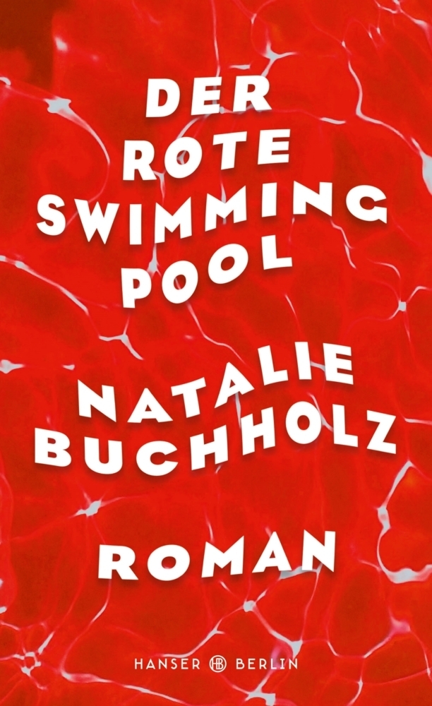Cover: 9783446259096 | Der rote Swimmingpool | Roman | Natalie Buchholz | Buch | 2018