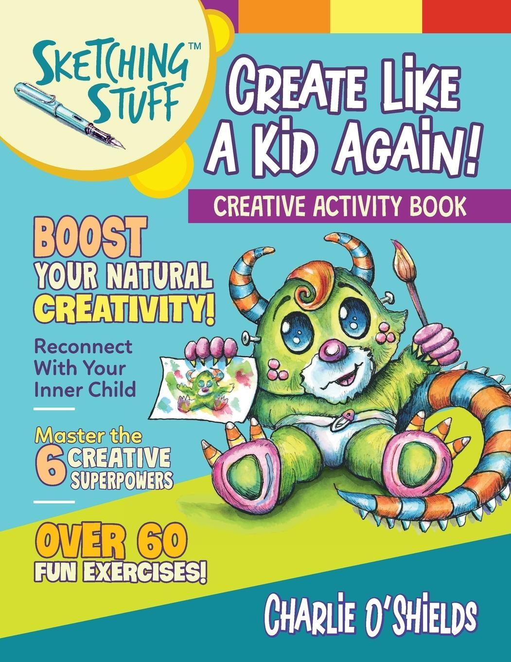 Cover: 9780960021994 | Sketching Stuff - Create Like a Kid Again! | Creative Activity Book