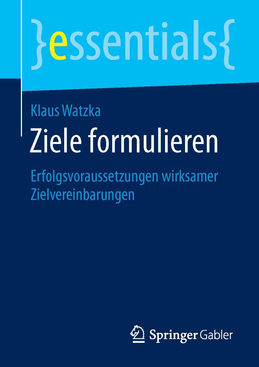 Cover: 9783658122737 | Ziele formulieren | Klaus Watzka | Taschenbuch | ix | Deutsch | 2016