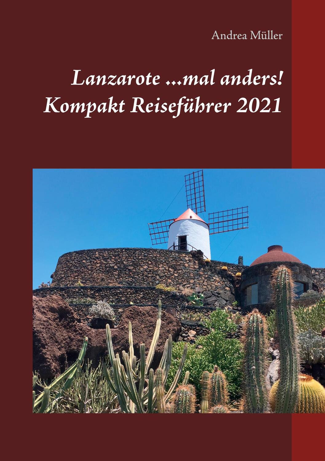 Cover: 9783753435886 | Lanzarote ...mal anders! Kompakt Reiseführer 2021 | Andrea Müller