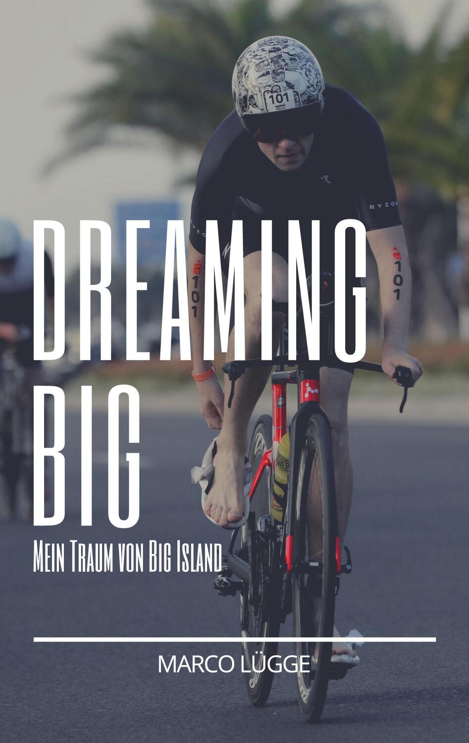 Cover: 9783753458168 | Dreaming Big | Mein Traum von Big Island | Marco Lügge | Taschenbuch