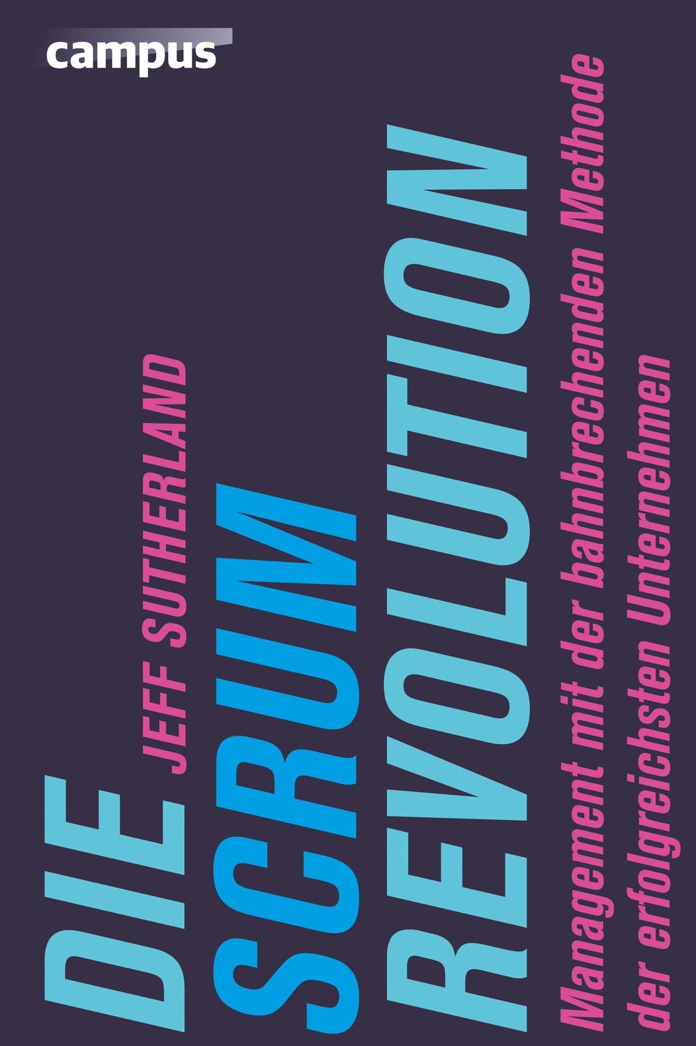 Cover: 9783593399928 | Die Scrum-Revolution | Jeff Sutherland | Buch | Deutsch | 2015