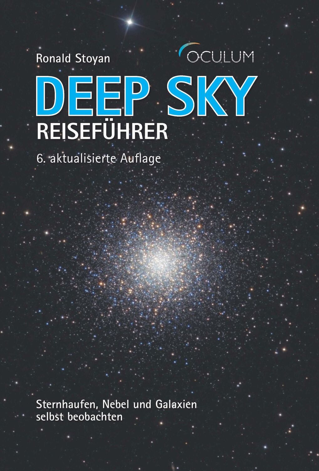 Cover: 9783949370021 | Deep Sky Reiseführer | Ronald Stoyan | Buch | 256 S. | Deutsch | 2021