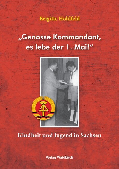Cover: 9783864761249 | "Genosse Kommandant, es lebe der 1. Mai!" | Brigitte Hohlfeld | Buch