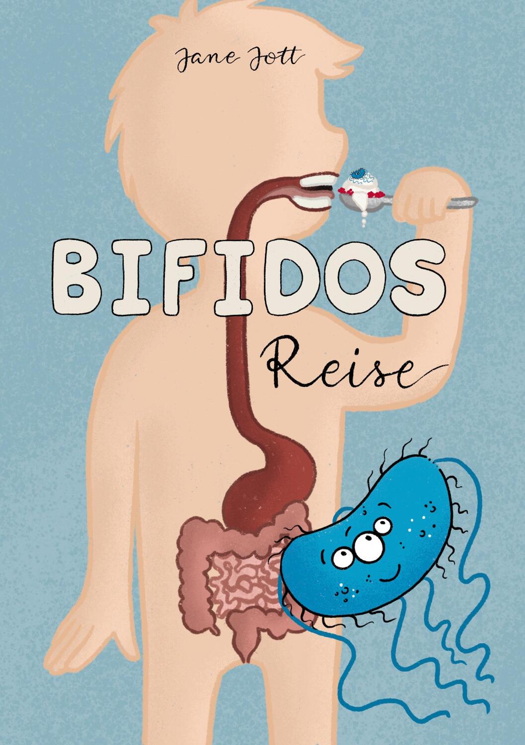 Cover: 9783756216185 | Bifidos Reise | mit Charme durch den Darm | Jane Jott | Buch | 24 S.