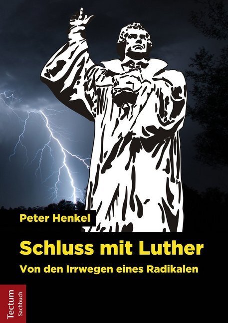 Cover: 9783828839588 | Schluss mit Luther | Von den Irrwegen eines Radikalen | Peter Henkel