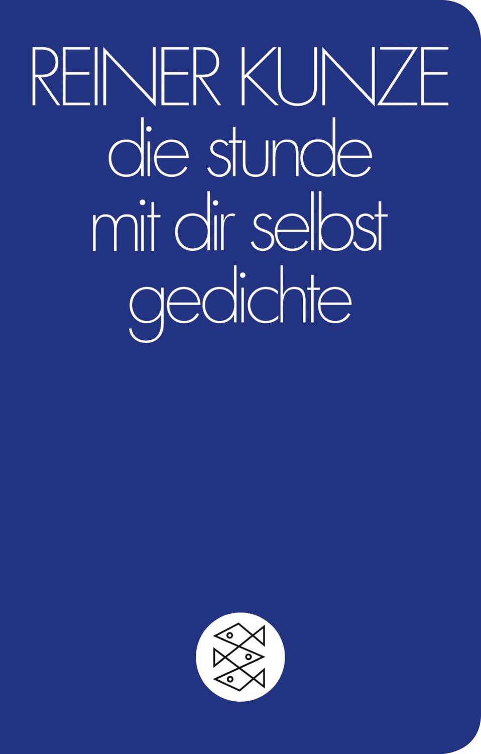 Cover: 9783596523061 | die stunde mit dir selbst | Gedichte | Reiner Kunze | Buch | Deutsch