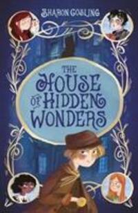 Cover: 9781788951906 | The House of Hidden Wonders | Sharon Gosling | Taschenbuch | Englisch