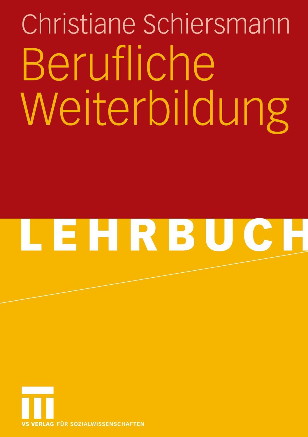 Cover: 9783810038913 | Berufliche Weiterbildung | Christiane Schiersmann | Taschenbuch | 2007
