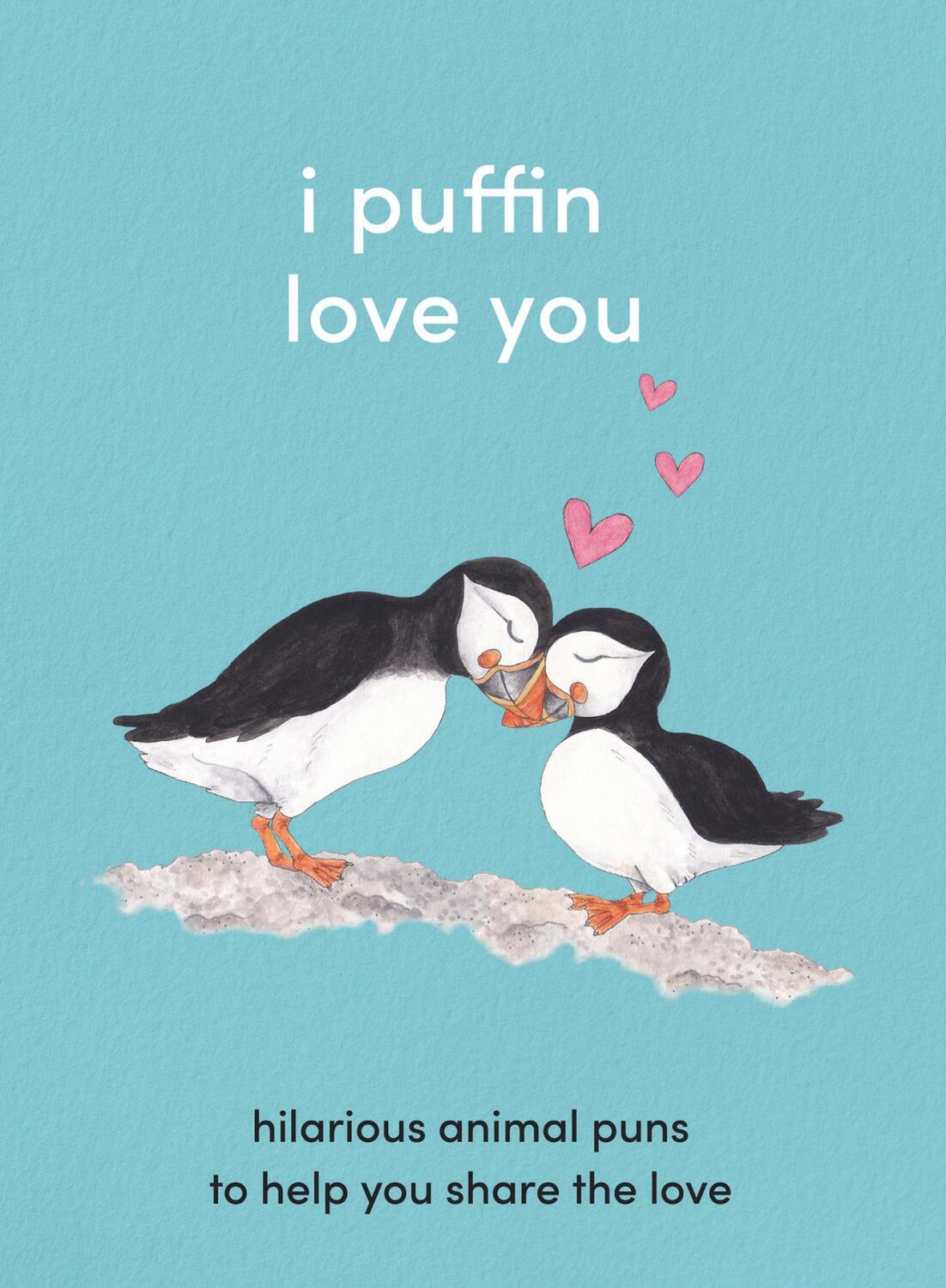 Cover: 9780008455545 | I Puffin Love You | Hilarious Animal Puns to Help You Share the Love