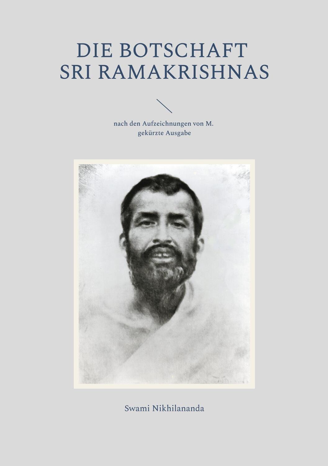 Cover: 9783755712152 | Die Botschaft Sri Ramakrishnas | Swami Nikhilananda | Taschenbuch