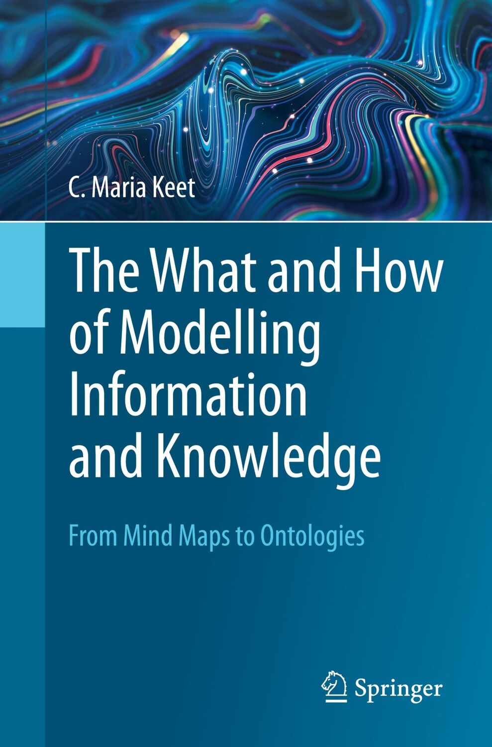 Cover: 9783031396946 | The What and How of Modelling Information and Knowledge | Keet | Buch