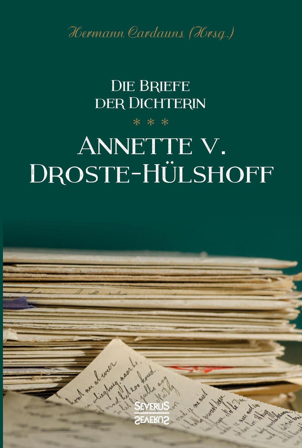 Cover: 9783958016828 | Briefe der Dichterin Annette von Droste-Hülshoff | Droste-Hülshoff