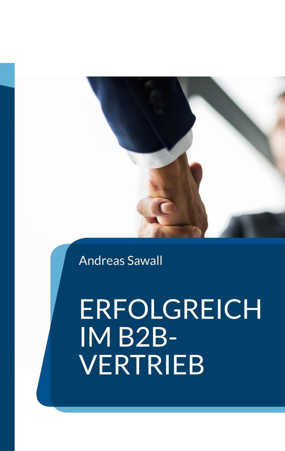 Cover: 9783757809638 | Erfolgreich im B2B-Vertrieb | Andreas Sawall | Taschenbuch | Paperback