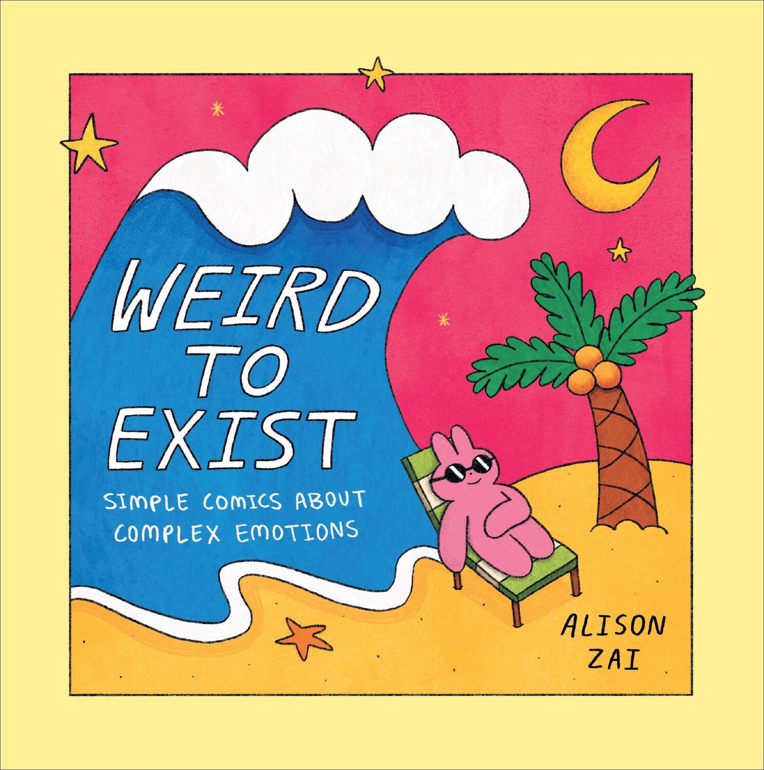 Cover: 9781529148381 | Weird to Exist | Simple Comics about Complex Emotions | Alison Zai