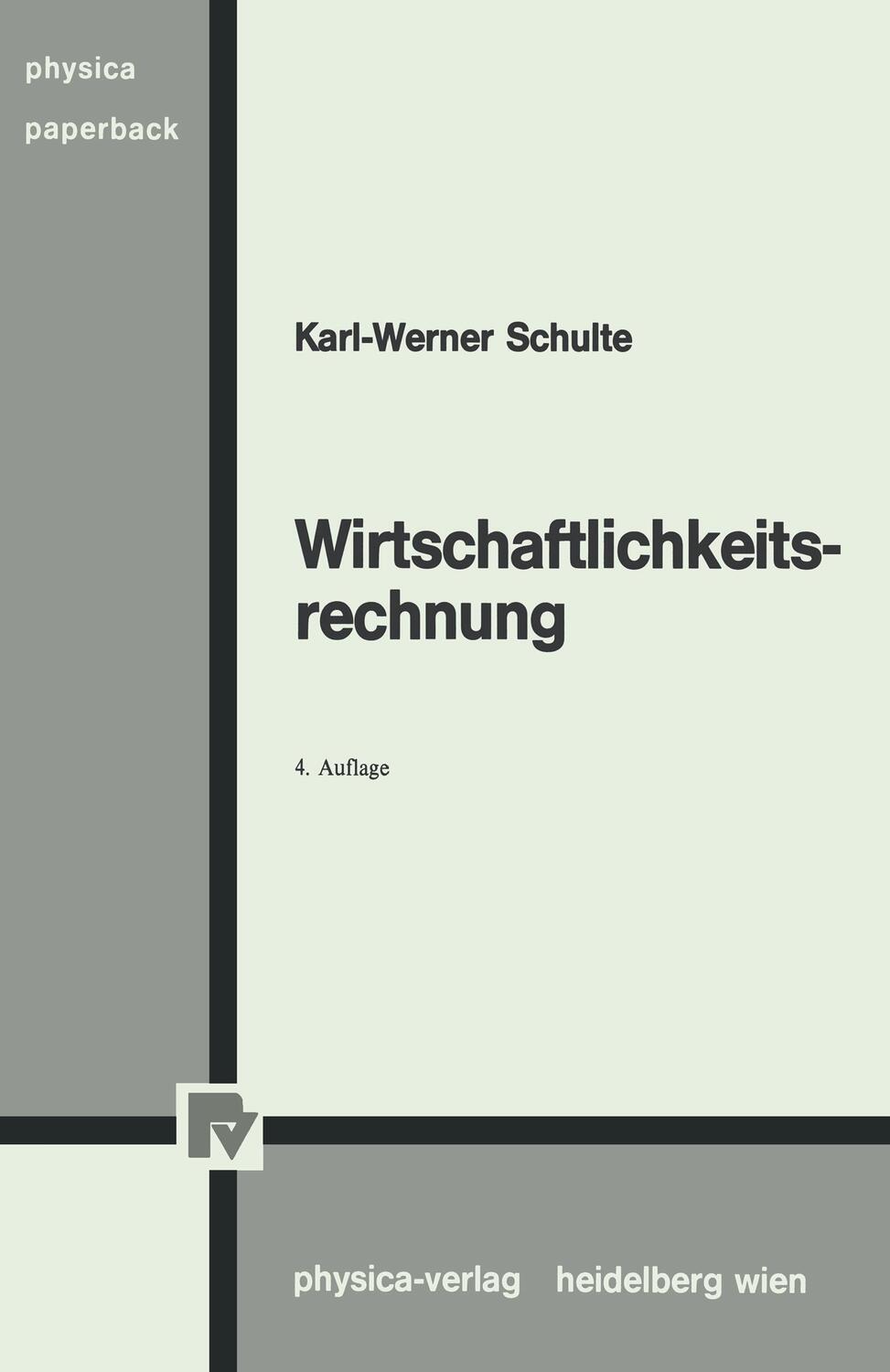 Cover: 9783790803426 | Wirtschaftlichkeitsrechnung | Karl-Werner Schulte | Taschenbuch | 1986