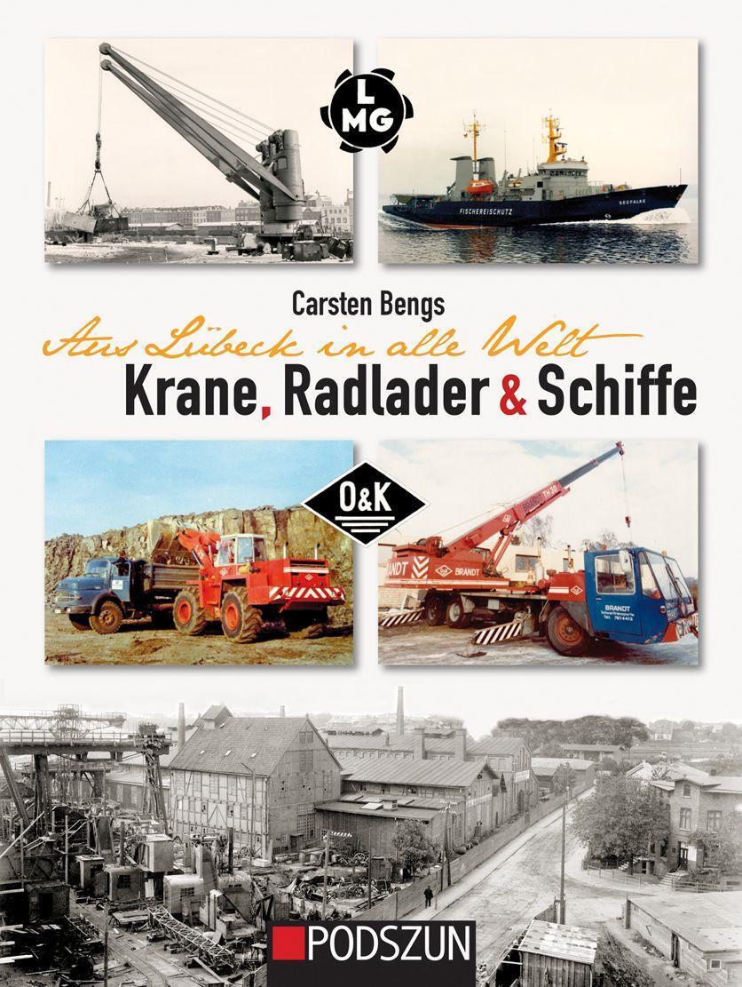 Cover: 9783861339892 | Aus Lübeck in alle Welt: Krane, Radlader und Schiffe | Carsten Bengs