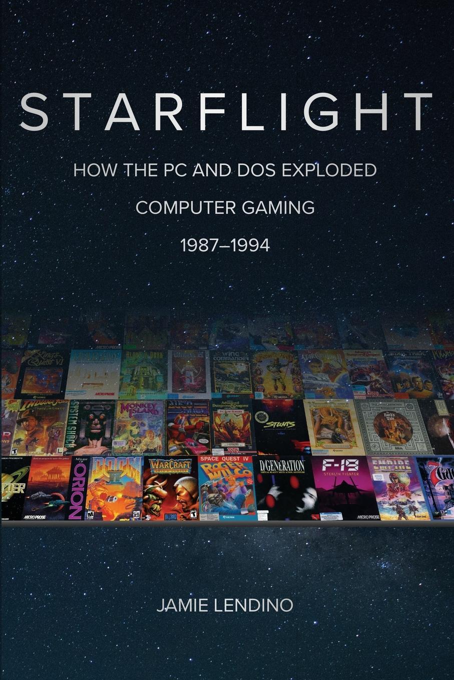 Cover: 9781732355293 | Starflight | How the PC and DOS Exploded Computer Gaming 1987-1994