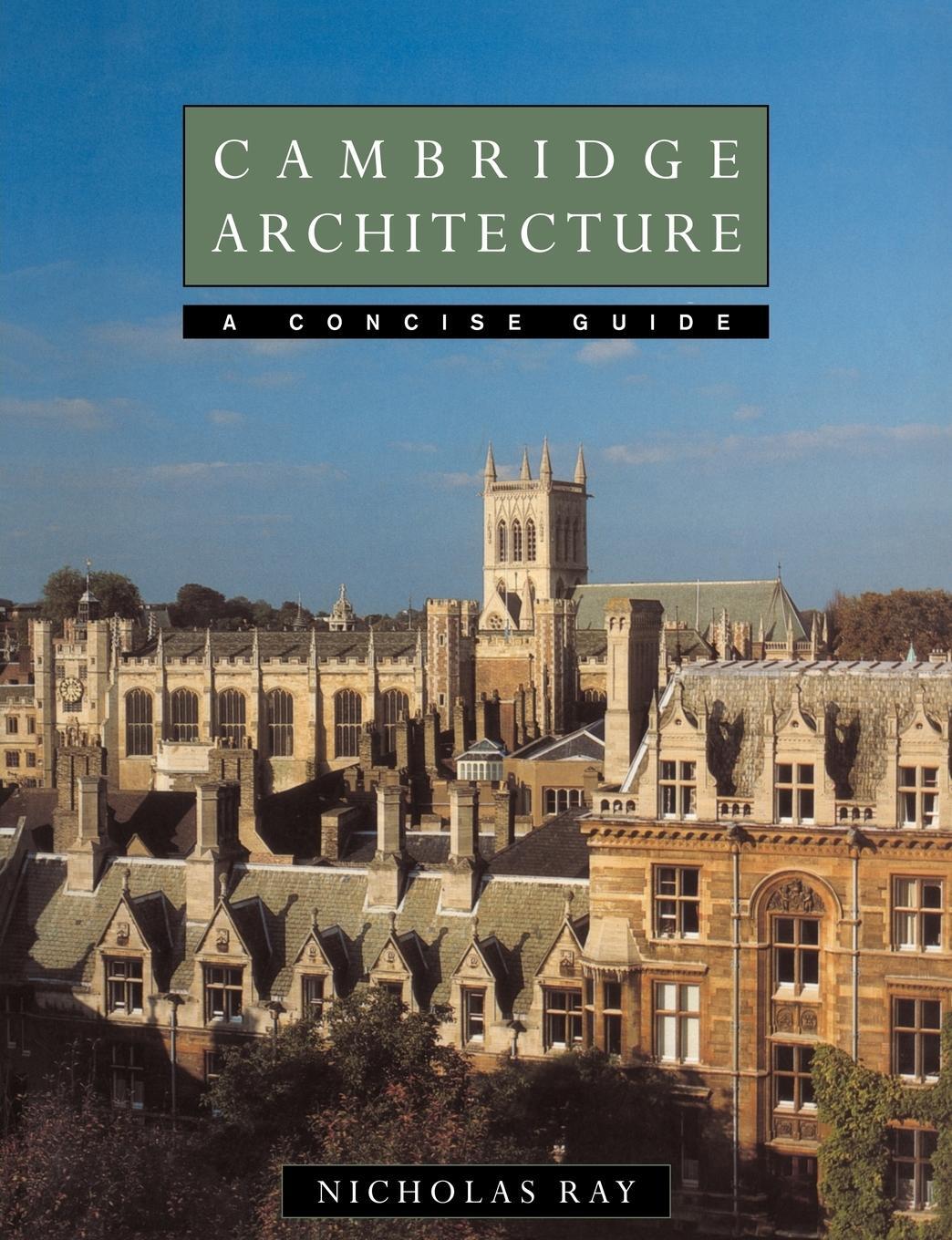 Cover: 9780521458559 | Cambridge Architecture | A Concise Guide | Ray Nicholas (u. a.) | Buch