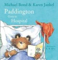 Cover: 9780008149246 | Paddington Goes to Hospital | Michael/Jankel, Karen Bond | Taschenbuch