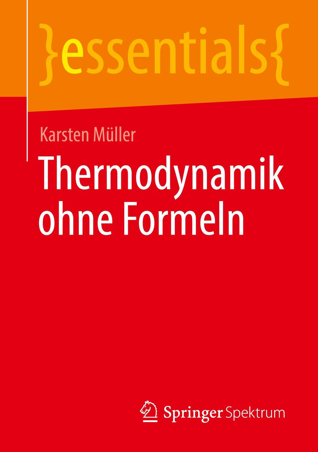 Cover: 9783662657805 | Thermodynamik ohne Formeln | Karsten Müller | Taschenbuch | 2022