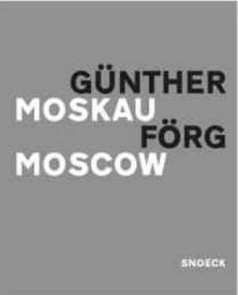 Cover: 9783936859010 | Günther Förg: Moskau - Moscow. Moscow | Dtsch.-Engl. | Klotz (u. a.)