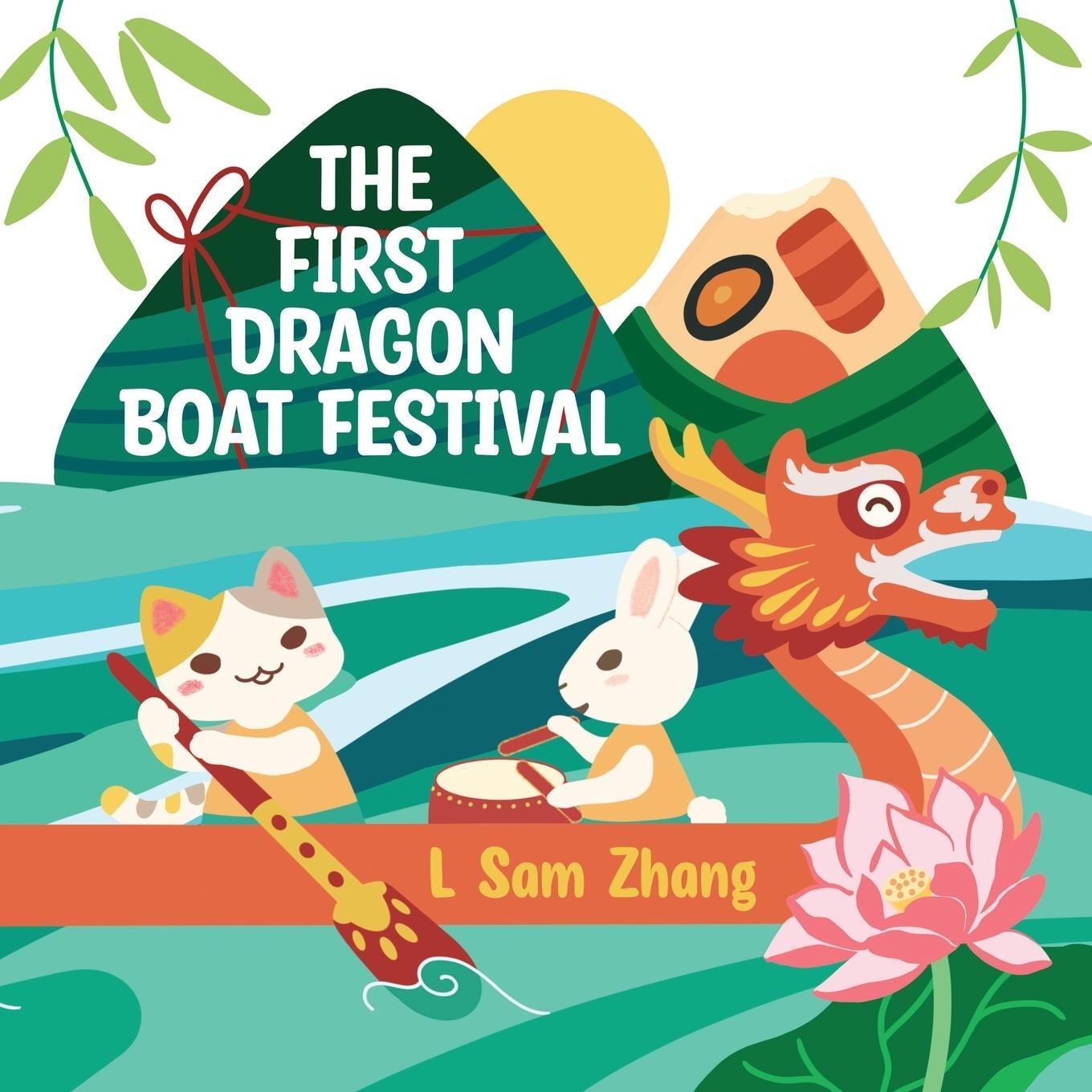 Cover: 9798987644355 | The First Dragon Boat Festival | L Sam Zhang | Taschenbuch | Paperback