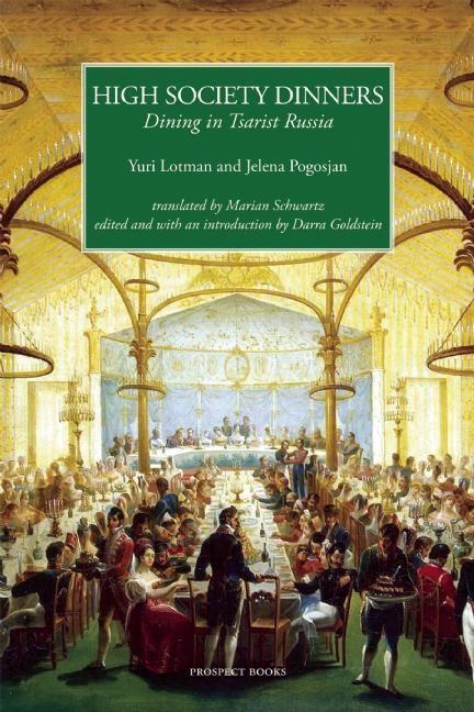 Cover: 9781903018989 | High Society Dinners | Dining in Tsarist Russia | Yuri Lotman (u. a.)