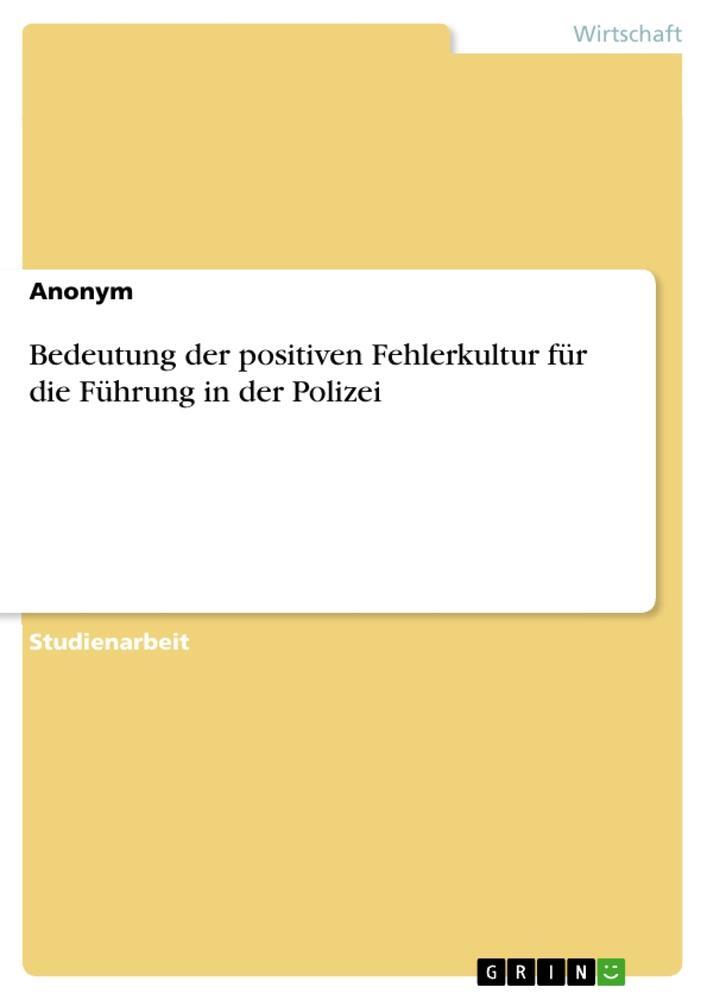 Cover: 9783346896278 | Bedeutung der positiven Fehlerkultur für die Führung in der Polizei