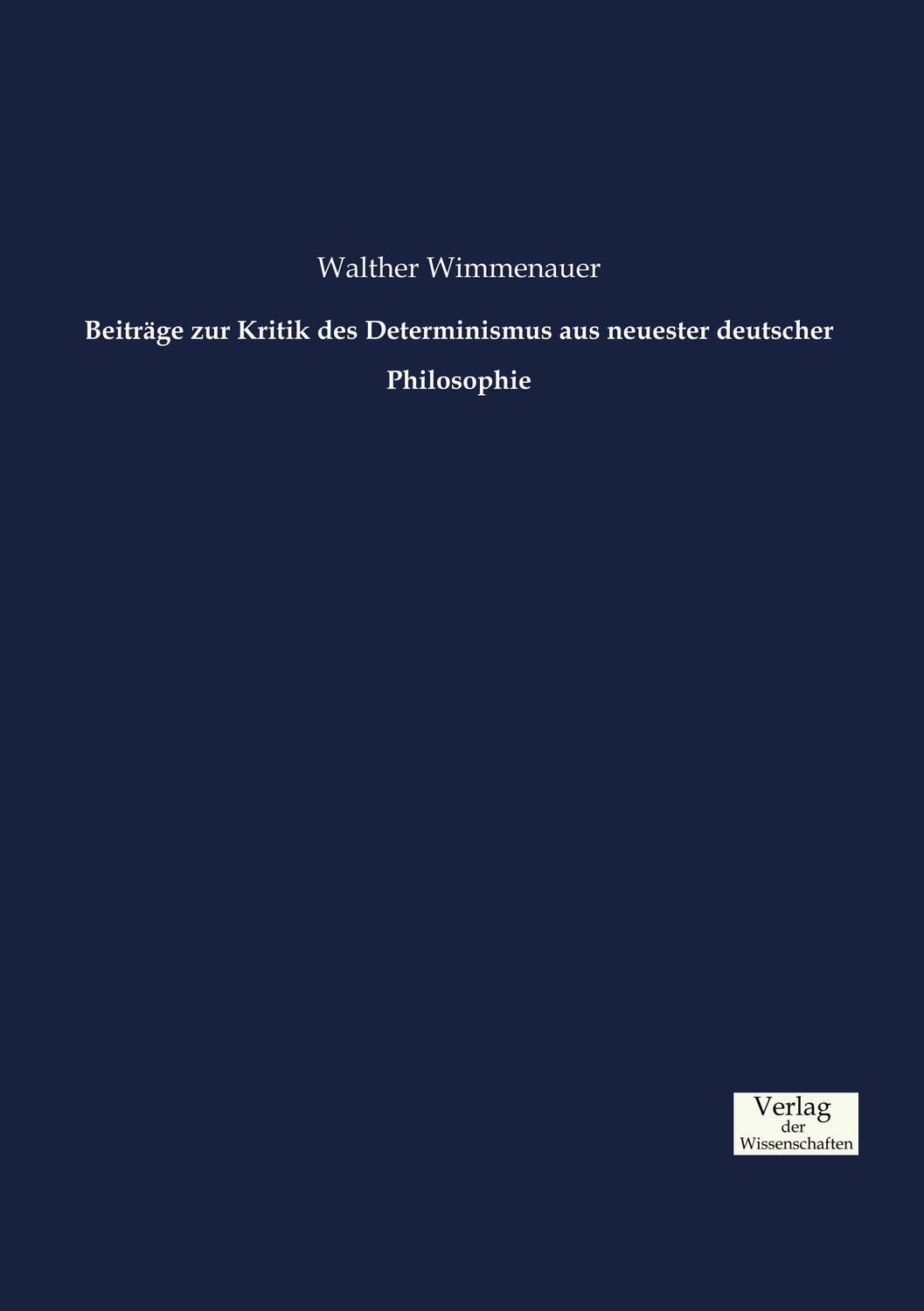 Cover: 9783957007513 | Beiträge zur Kritik des Determinismus aus neuester deutscher...
