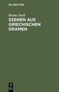 Cover: 9783110018431 | Szenen aus griechischen Dramen | Bruno Snell | Buch | VI | Deutsch