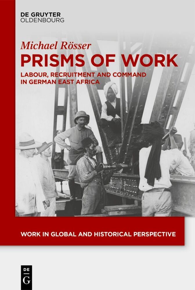 Cover: 9783111204628 | Prisms of Work | Labour, Recruitment and Command in German East Africa