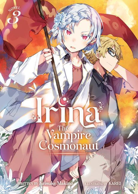 Cover: 9781638589099 | Irina: The Vampire Cosmonaut (Light Novel) Vol. 3 | Keisuke Makino