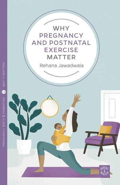 Cover: 9781780666204 | Why Pregnancy and Postnatal Exercise Matter | Rehana Jawadwala | Buch