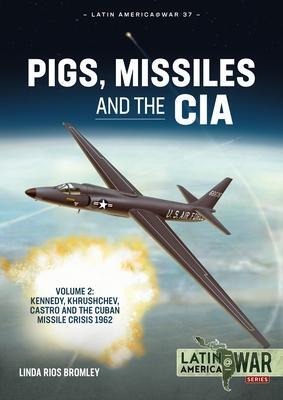 Cover: 9781915070753 | Pigs, Missiles and the CIA Volume 2 | Linda Rios Bromley | Taschenbuch