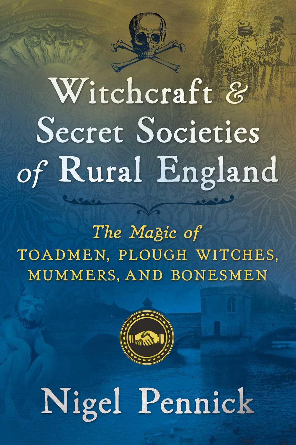 Cover: 9781620557600 | Witchcraft and Secret Societies of Rural England | Nigel Pennick