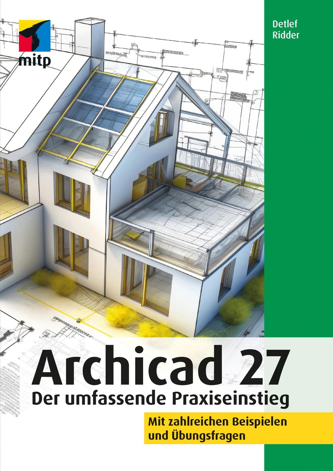 Cover: 9783747505182 | Archicad 27 | Detlef Ridder | Taschenbuch | mitp Professional | 560 S.