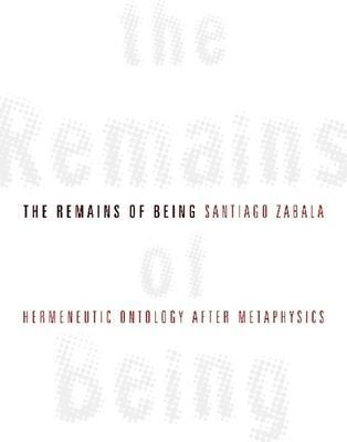 Cover: 9780231148306 | The Remains of Being | Hermeneutic Ontology After Metaphysics | Zabala