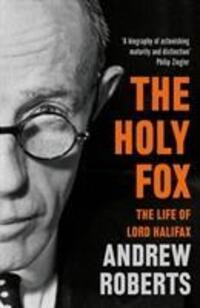 Cover: 9781789546361 | The Holy Fox | The Life of Lord Halifax | Andrew Roberts | Taschenbuch