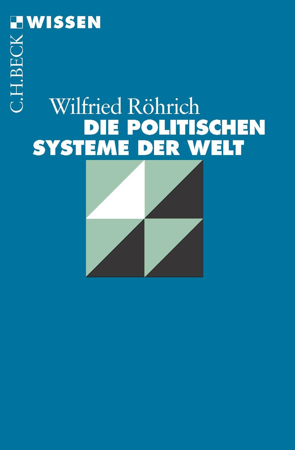 Cover: 9783406715792 | Die politischen Systeme der Welt | Wilfried Röhrich | Taschenbuch