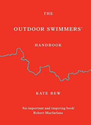 Cover: 9781846047282 | The Outdoor Swimmers' Handbook | Kate Rew | Buch | Gebunden | Englisch