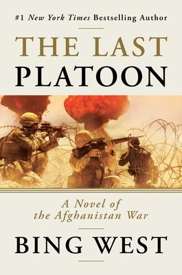 Cover: 9781642936735 | The Last Platoon: A Novel of the Afghanistan War | Bing West | Buch