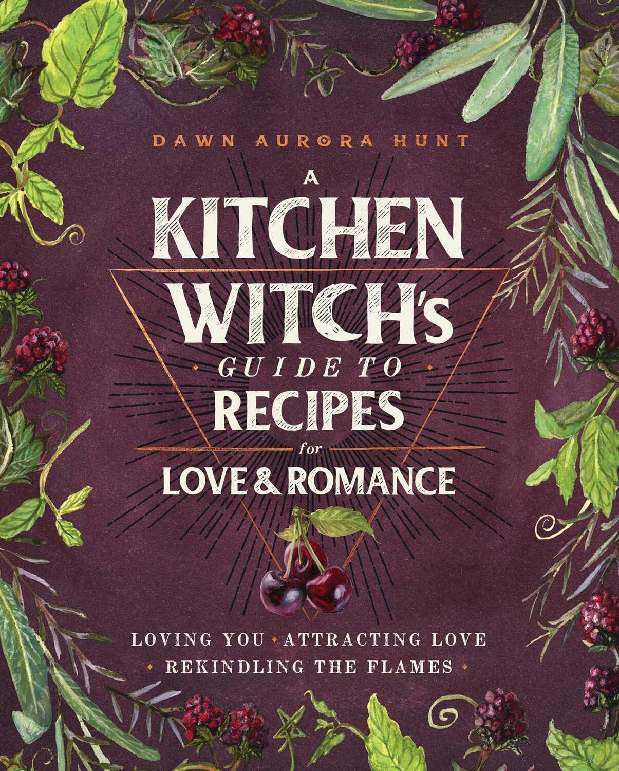Cover: 9781982150419 | A Kitchen Witch's Guide to Recipes for Love & Romance: Loving You *...