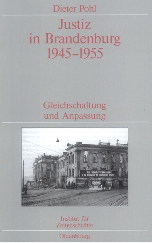 Cover: 9783486565324 | Justiz in Brandenburg 1945-1955 | Dieter Pohl | Buch | ISSN | X | 2001