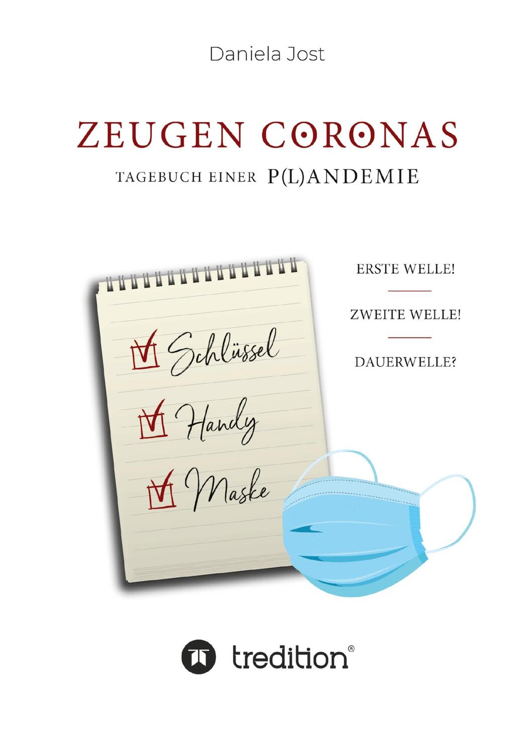 Cover: 9783347250475 | Zeugen Coronas - Tagebuch einer P(l)andemie | Daniela Jost | Buch