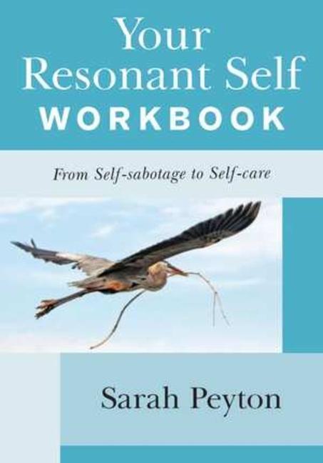 Cover: 9780393714647 | Your Resonant Self Workbook | From Self-sabotage to Self-care | Peyton